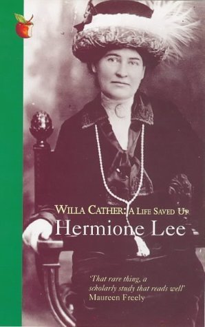 Willa Cather : A Life Saved Up - Hermonie Lee (used)