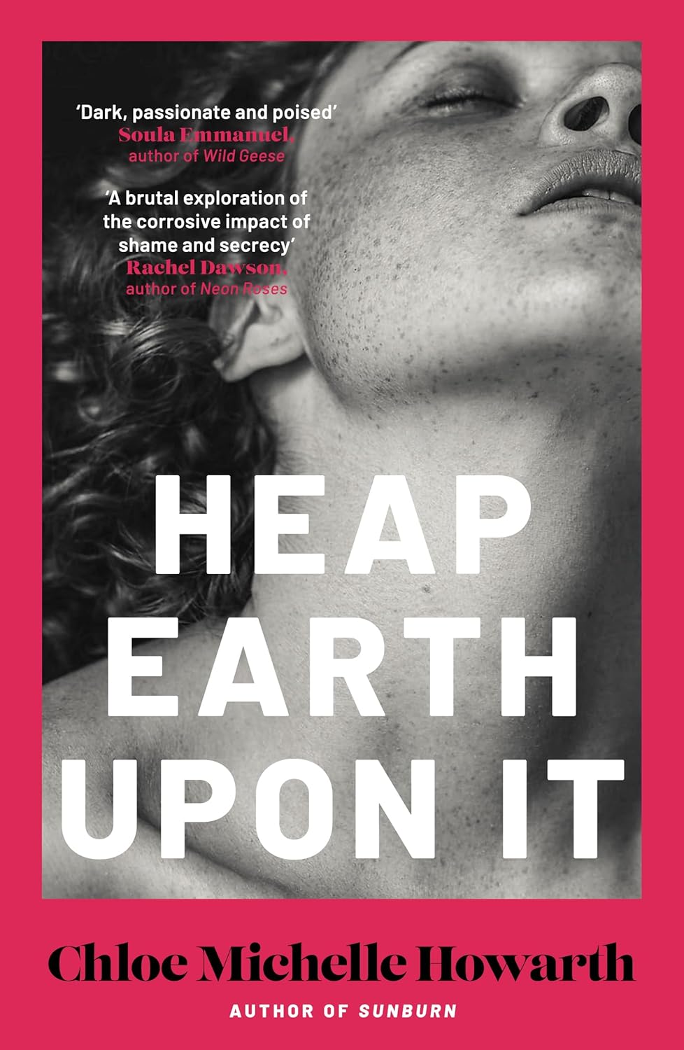 Heap Earth Upon It - Chloe Michelle Howarth