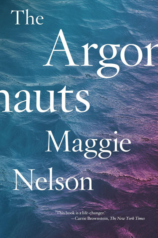The Argonauts - Maggie Nelson
