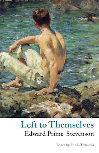 Left to Themselves - Edward Prime- Stevenson, Eric L. Tribunella(ed.) (used)