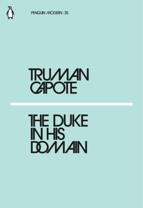 The Duke In His Domain by Truman Capote