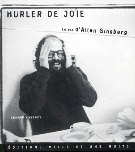 Screaming With Joy : The Life of Allen Ginsberg - Graham Caveny (used)
