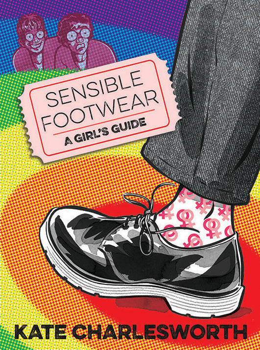 Sensible Footwear: A Girl's Guide - Kate Charlesworth