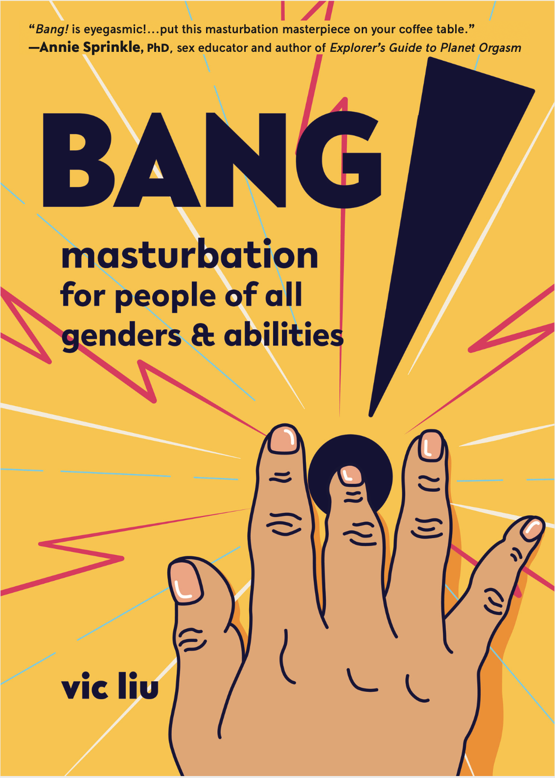 Bang! Masturbation for people of all genders and abilities by Vic Liu