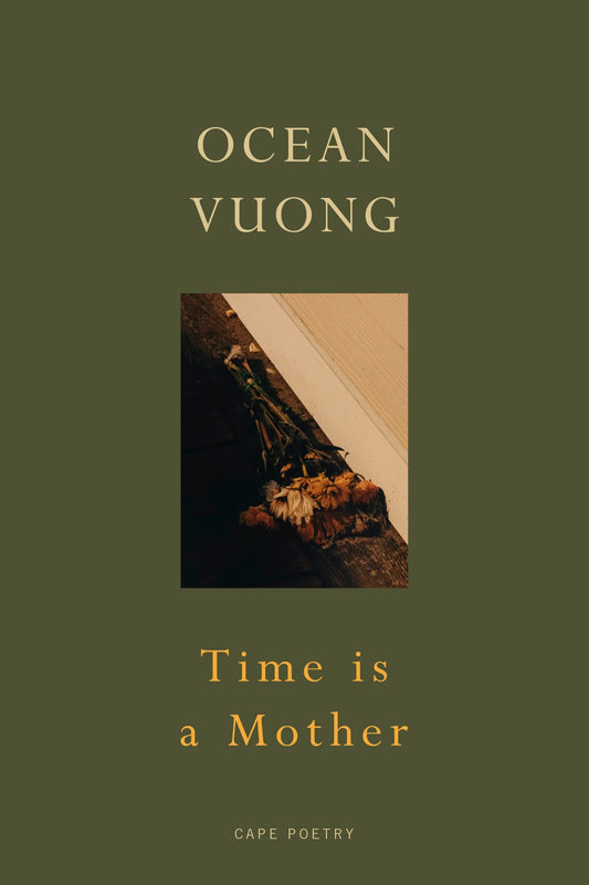 Time Is A Mother by Ocean Vuong