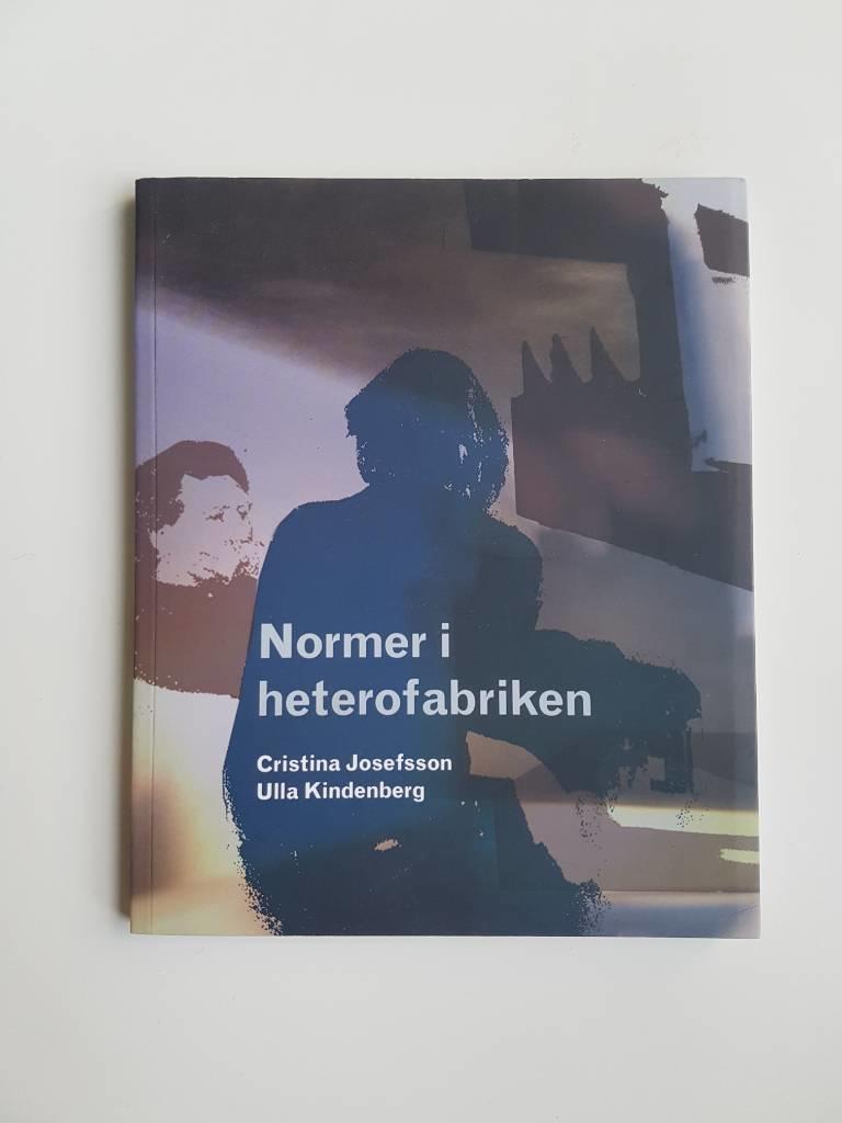 Normer i heterofabriken - Cristina Josefsson; Ulla Kindenberg (beg.)