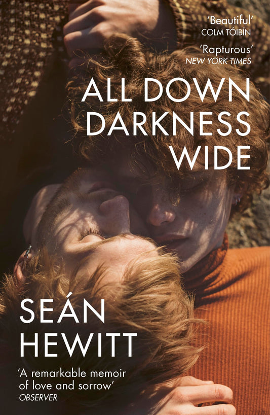 All Down Darkness Wide : A Memoir - Seán Hewitt