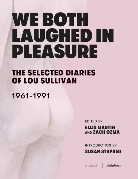 We Both Laughed in Pleasure: The Selected Diaries of Lou Sullivan - Lou Sullivan, Ellis Martin (Editor), Zach Ozma (Editor) (used)
