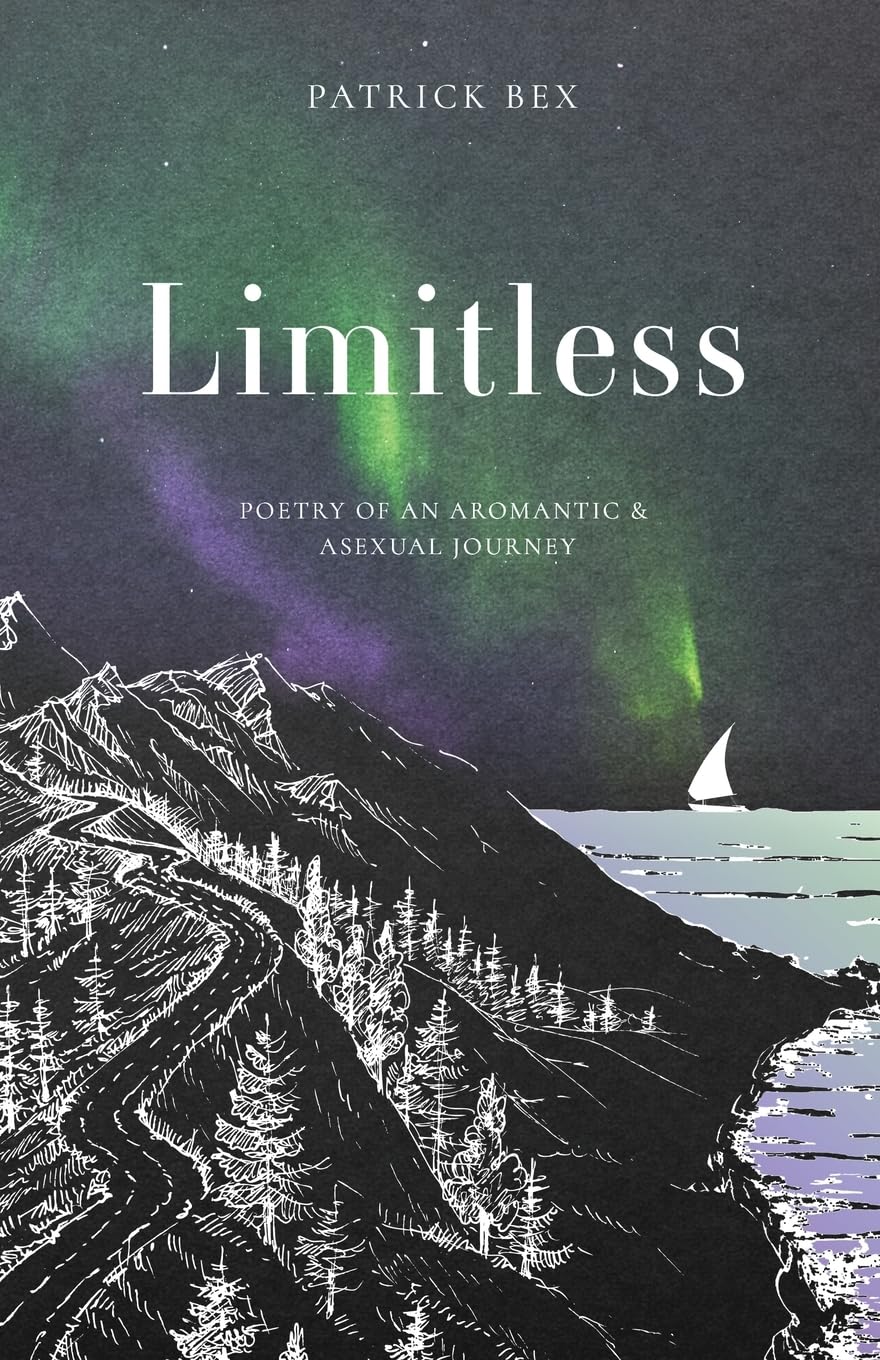 Limitless : Poetry of an Aromantic & Asexual Journey - Patrick Bex
