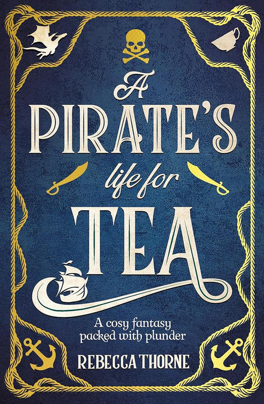 A Pirate's Life for Tea -  Rebecca Thorne