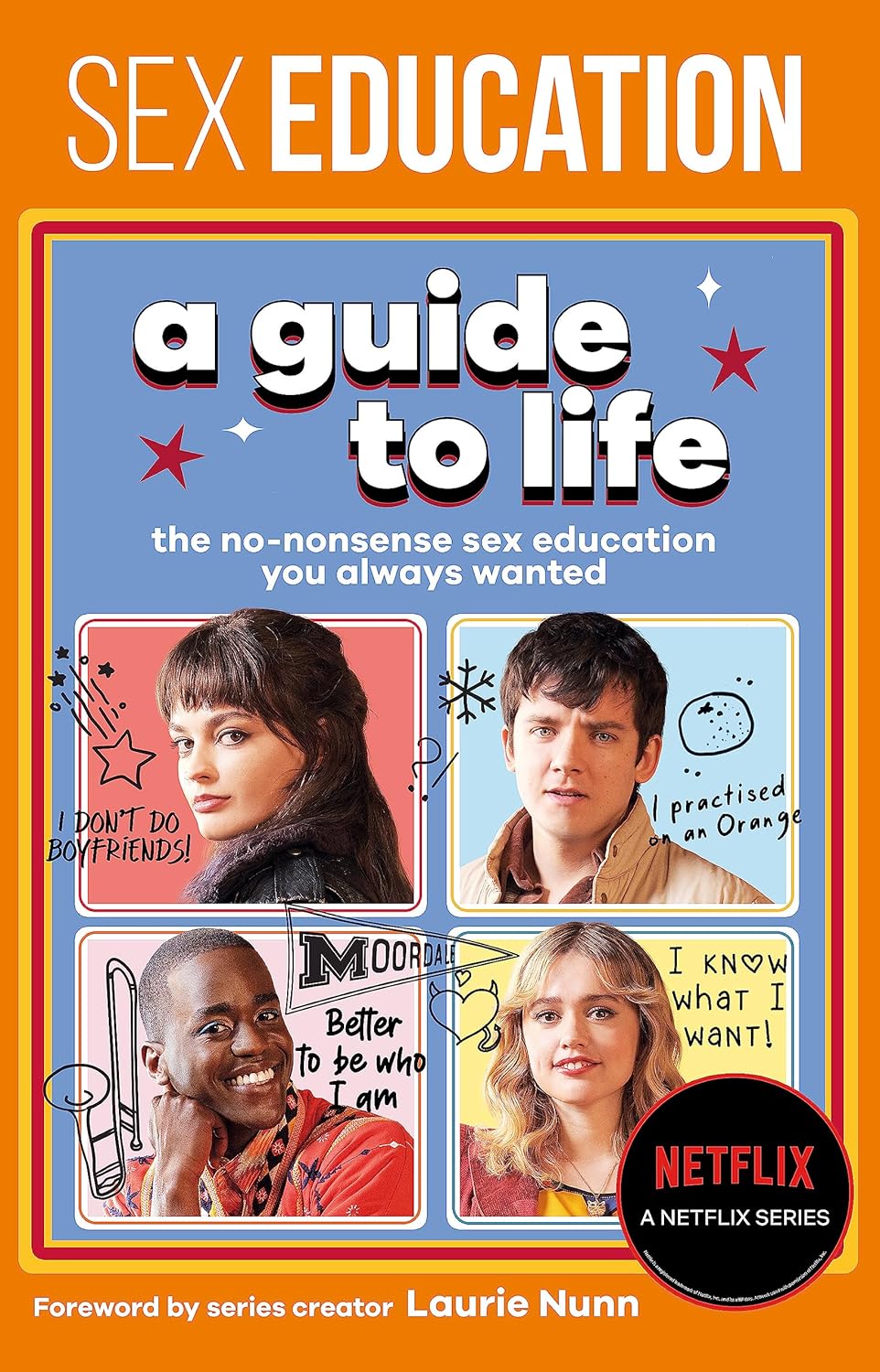 Sex Education: A Guide To Life, The Official Netflix Show Companion - Laurie Nunn