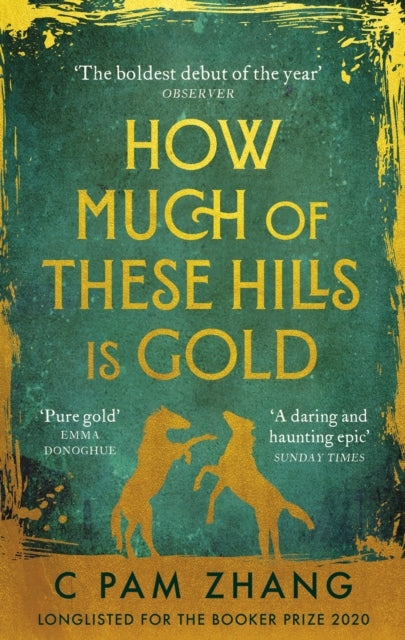 How Much of These Hills Is Gold - C Pam Zhang