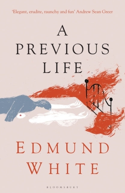 Previous Life : Another Posthumous Novel - Edmund White