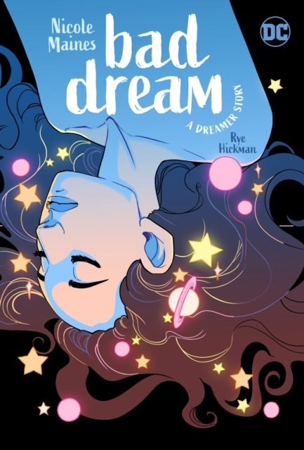 Bad Dream: A Dreamer Story - Nicole Maines, Rye Hickman (Illu.)