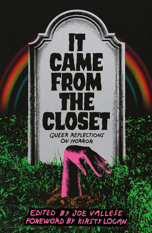 It Came From The Closet: Queer Reflections On Horror - Joe Vallese (ed.)