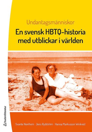 Undantagsmänniskor: En svensk HBTQ-historia med utblickar i världen - Norrheim, Svante, Rydström, Jens och Winkvist, Hanna (beg.)