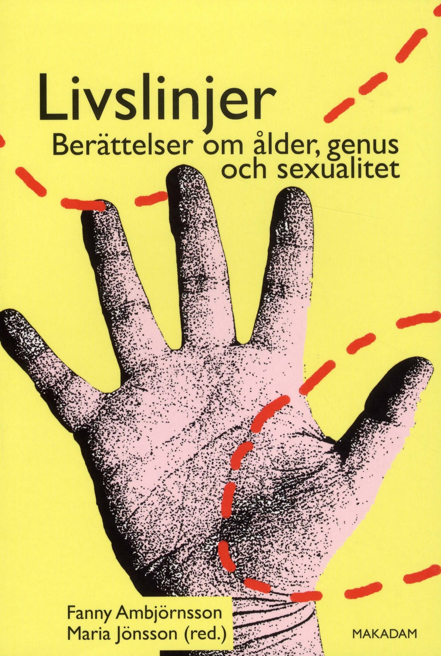 Livslinjer : Berättelser om ålder, genus och sexualitet - Fanny Ambjörnsson, Maria Jönsson (red.)