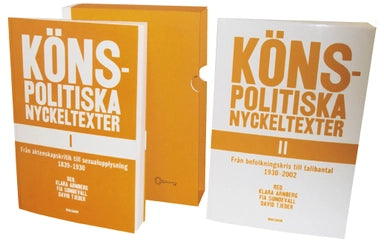 Könspolitiska nyckeltexter. Del 1-2, 1839-2002 - Klara Arnberg, Fia Sundevall, David Tjeder