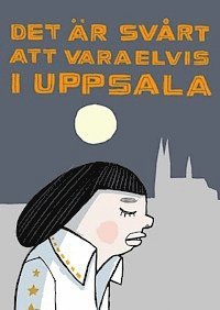 Det är svårt att vara Elvis i Uppsala - Nina Hemmingsson (beg.)