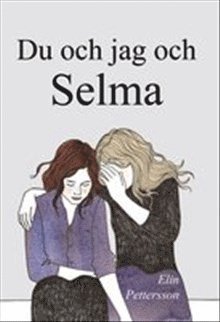 Du och jag och Selma - Elin Pettersson
