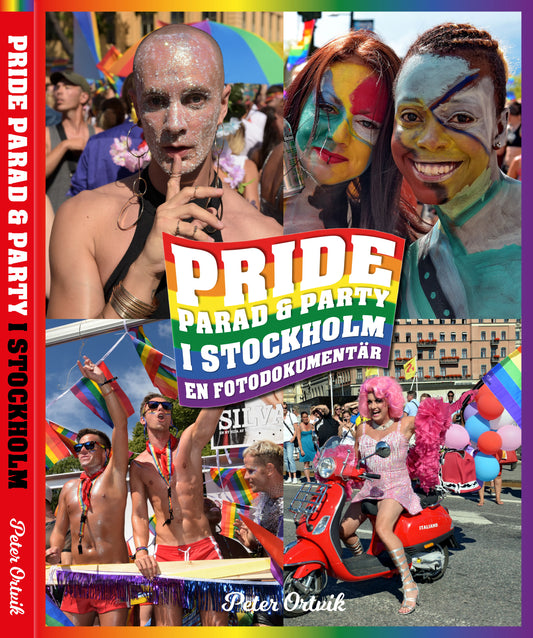 PRIDE : parad & party i Stockholm : en fotodokumentär - Peter Ortvik