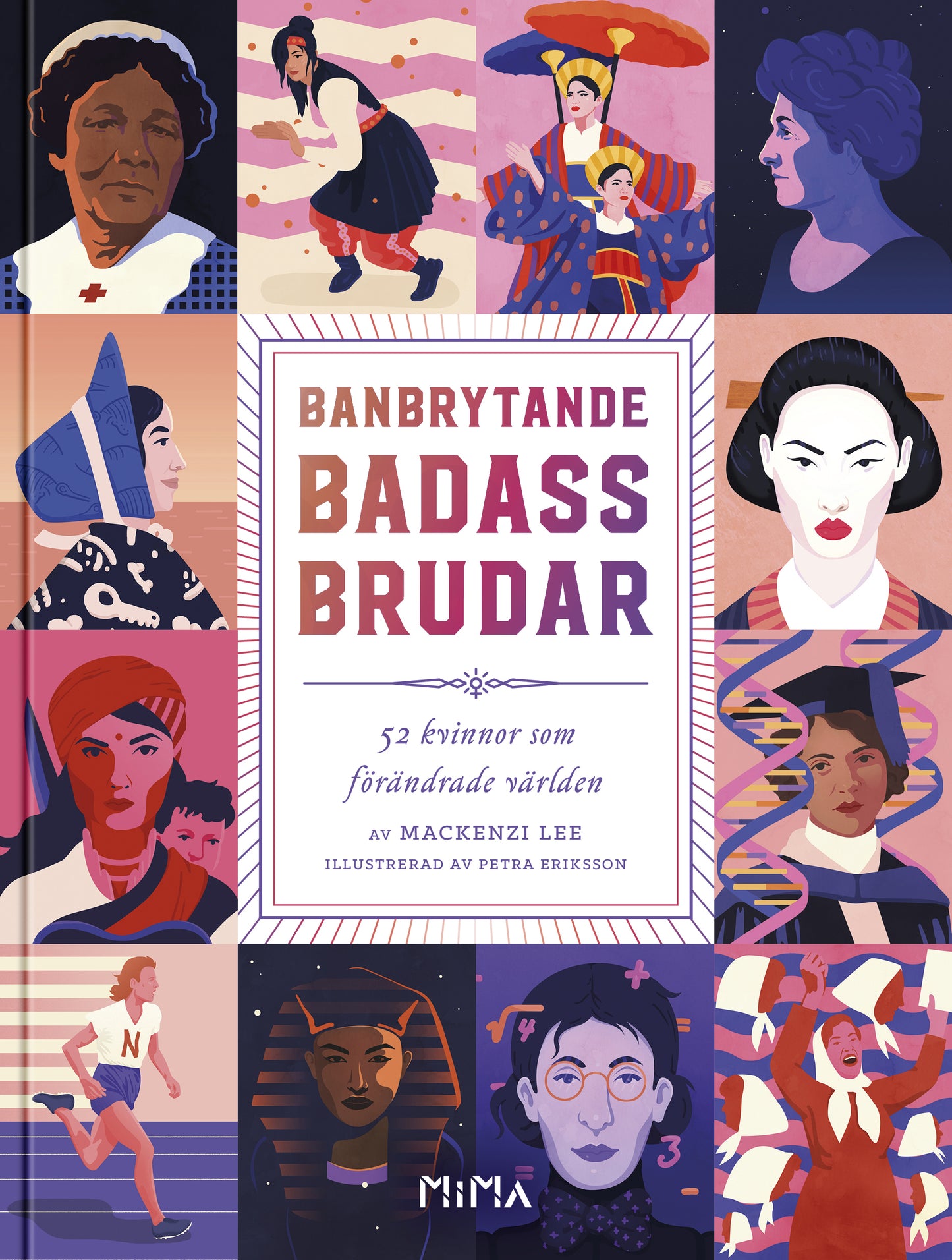 Banbrytande Badass-Brudar: 52 kvinnor som förändrade världen - Mackenzi Lee, Petra Eriksson (illu.)