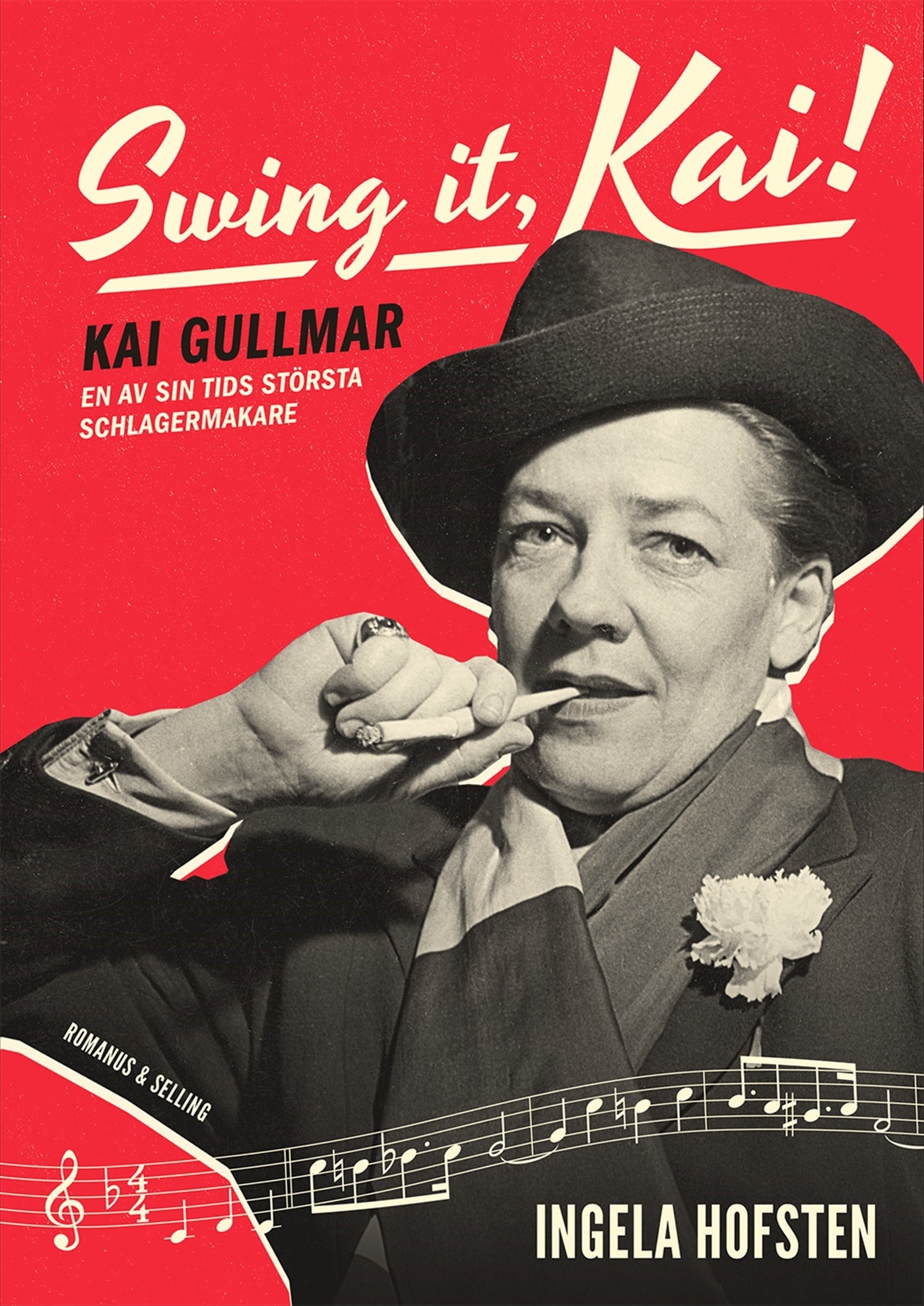 Swing it, Kai! : Kai Gullmar - en av sin tids största schlagermakare (beg.) - Ingela Hofsten