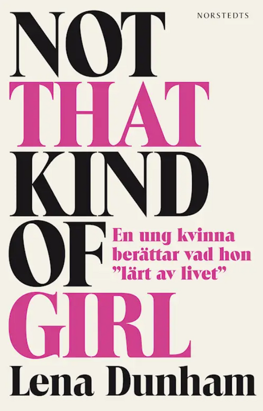 Not That Kind of Girl - Lena Dunham (beg.)
