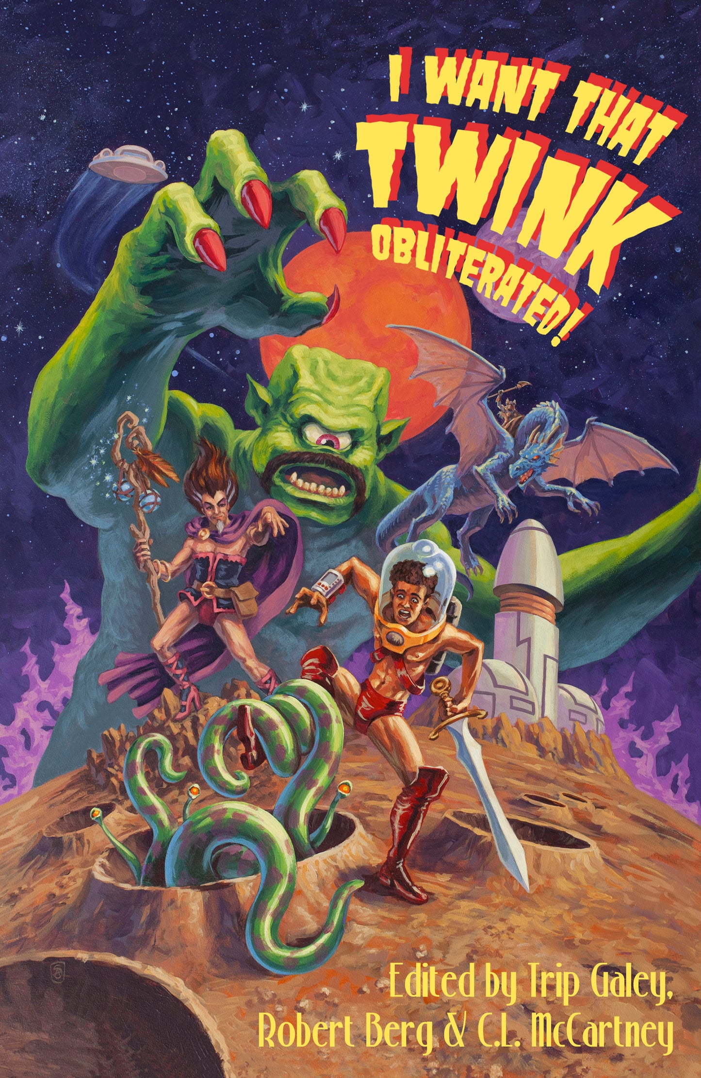 I Want that Twink Obliterated! - Trip Galey, Robert Berg & C.L. McCartney (eds.)