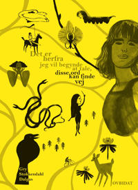 Det er herfra jeg vil begynde at tale, disse ord kan finde vej - Gry Stokkendahl Dalgas