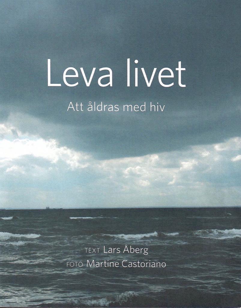 Leva Livet: Att Åldras Med HIV (beg.) av Lars Åberg