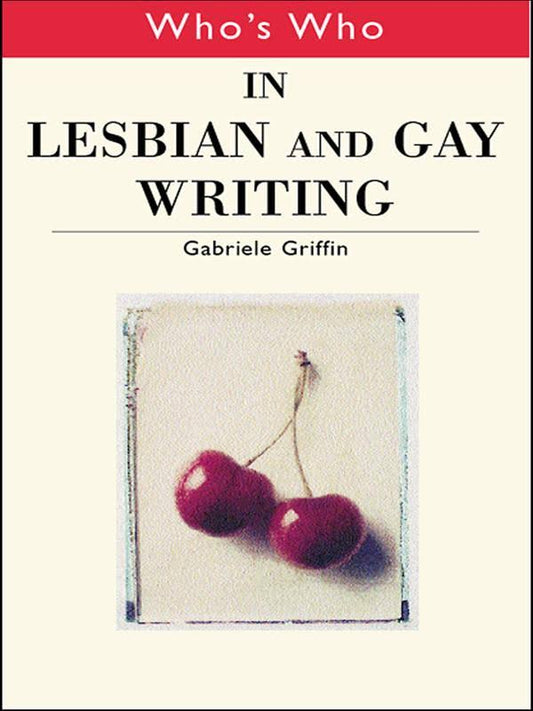 Who's Who In Lesbian and Gay Writing - Gabriele Griffin (used)
