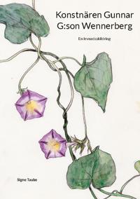 Konstnären Gunnar G:son Wennerberg : en levnadsskildring (beg.)