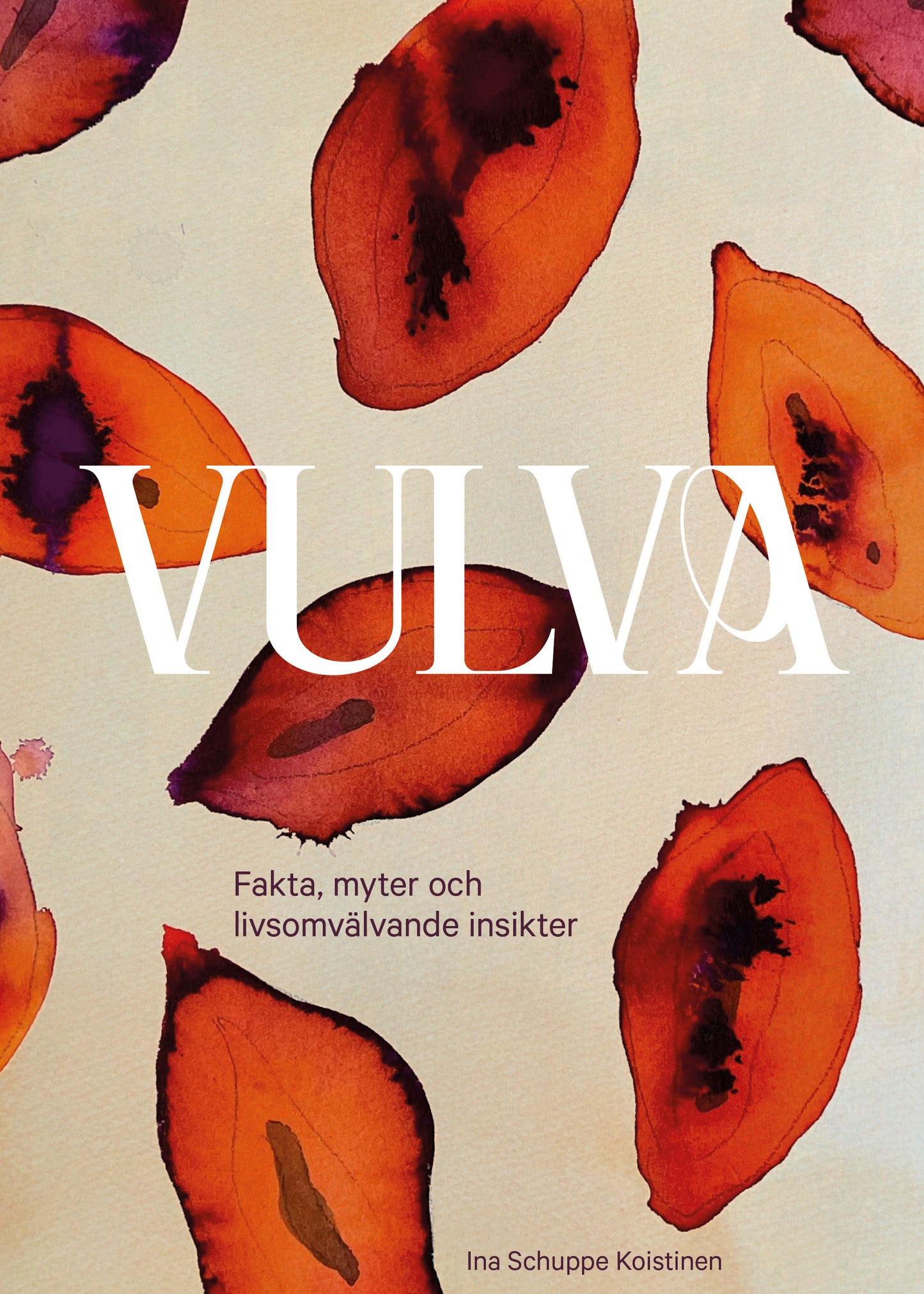 Vulva: Fakta, myter och livsomvälvande insikter - Ina Schuppe Koistinen