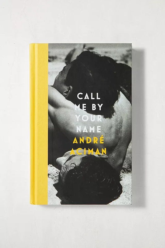 Call Me By Your Name by André Aciman