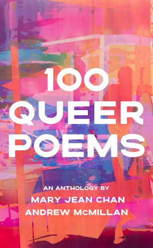 100 Queer Poems - Mary Jean Chan & Andrew McMillan (ed.)
