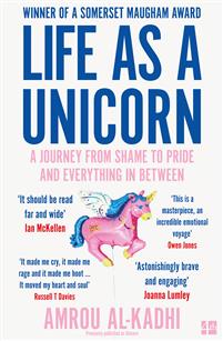 Life as a unicorn: A Journey from Shame to Pride and Everything in Between - Amrou Al-Kadhi