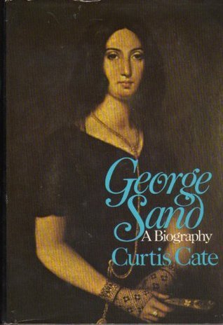 George Sand : A Biography - Curtis Cate (used)