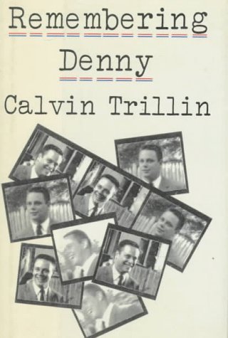 Remembering Denny - Calvin Trillin (used)