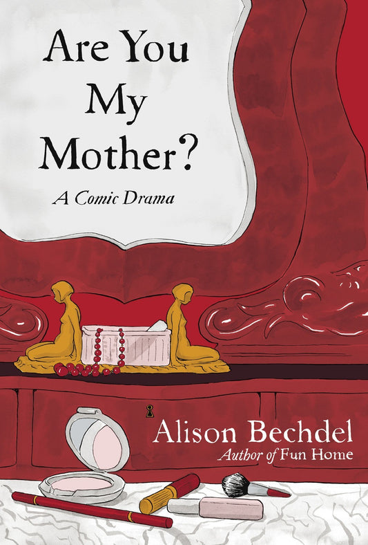Are You My Mother? - Alison Bechdel