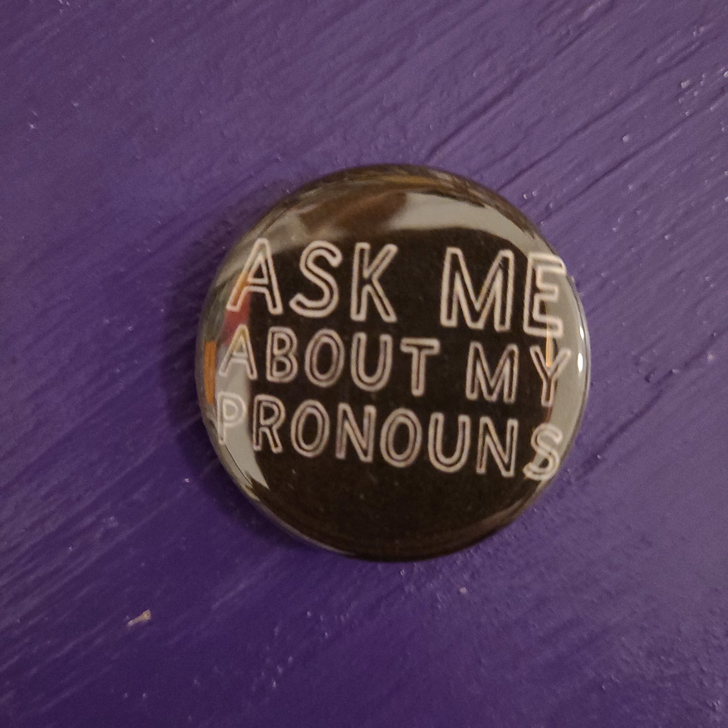 Pin - Ask me about my pronouns