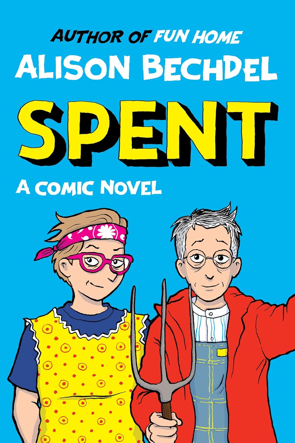 Spent : A Comic Novel - Alison Bechdel