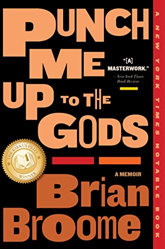 Punch Me Up To The Gods - Brian Broome