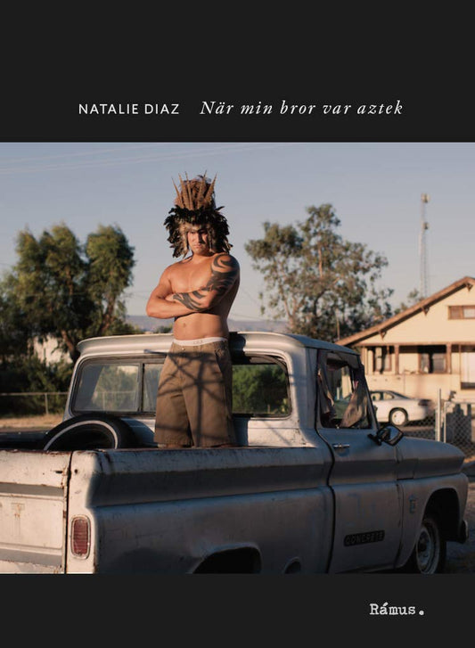 När Min Bror Var Aztek av Natalie Diaz (beg.)
