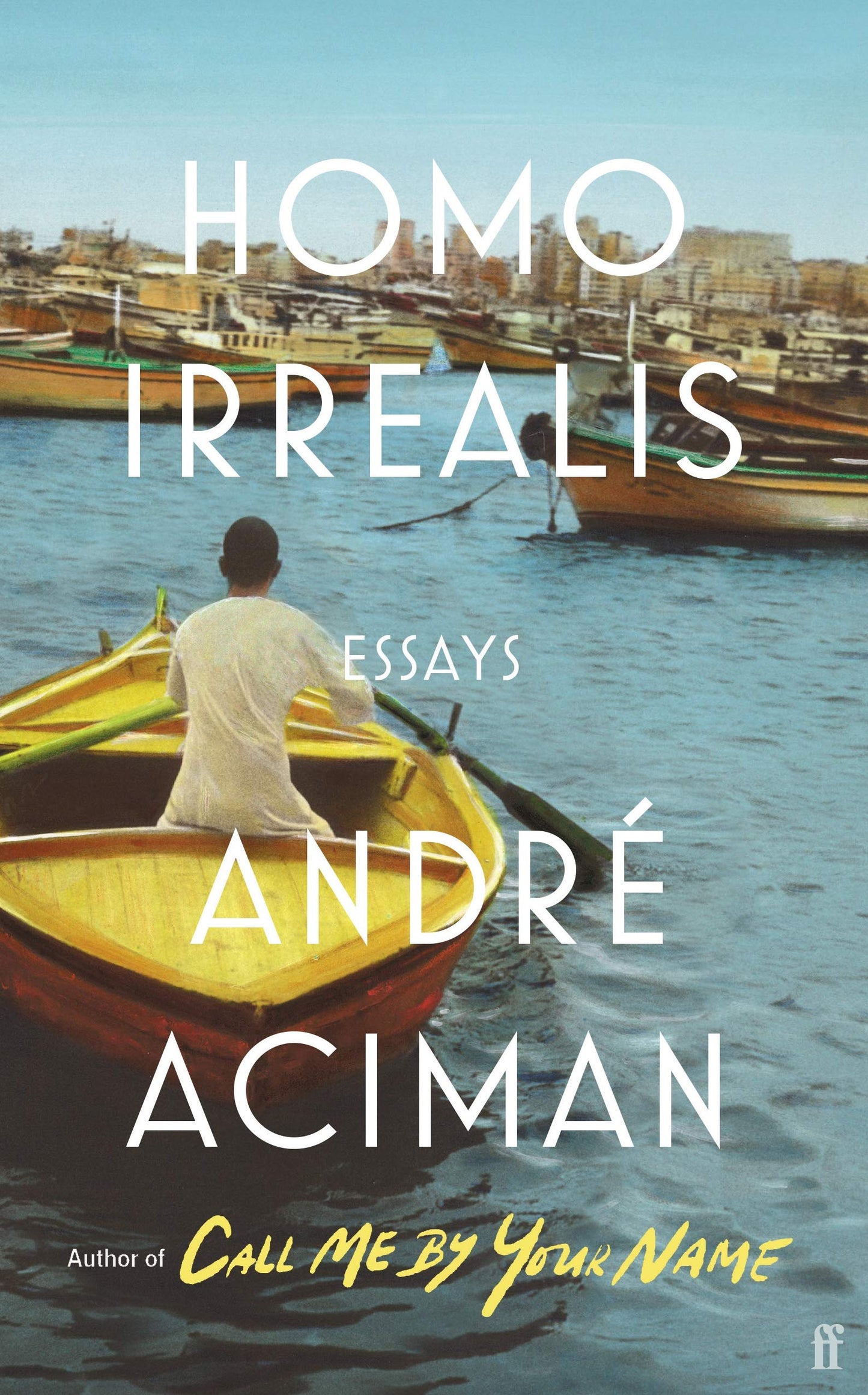 Homo Irrealis by André Aciman