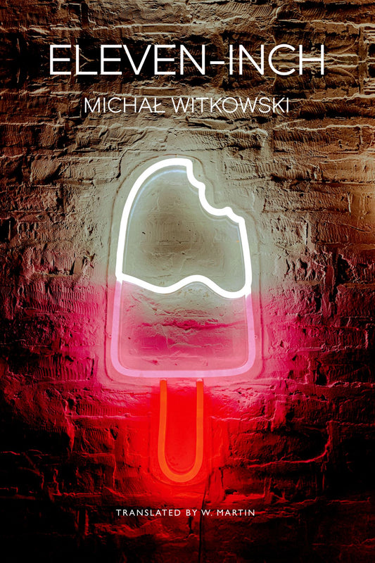 Eleven-Inch by Michal Witkowski