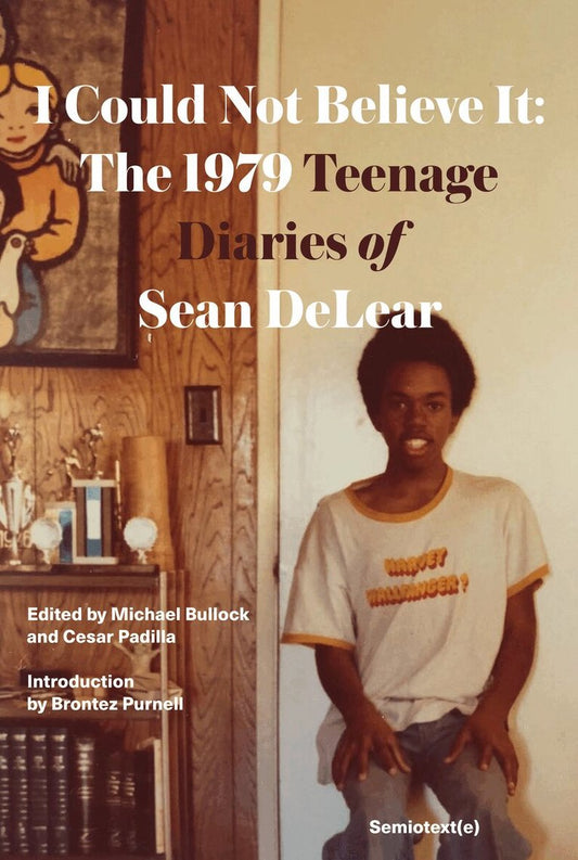 I Could Not Believe It : The 1979 Teenage Diaries of Sean DeLear - Sean DeLear (used)