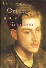 Om att samla frimärken - Håkan Lindquist (beg.)