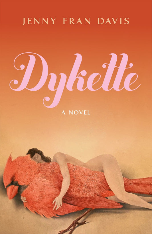 Dykette - a novel - Jenny Fran Davis