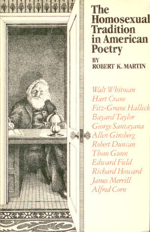 The Homosexual Tradition in American Poetry - Robert K. Martin (used)